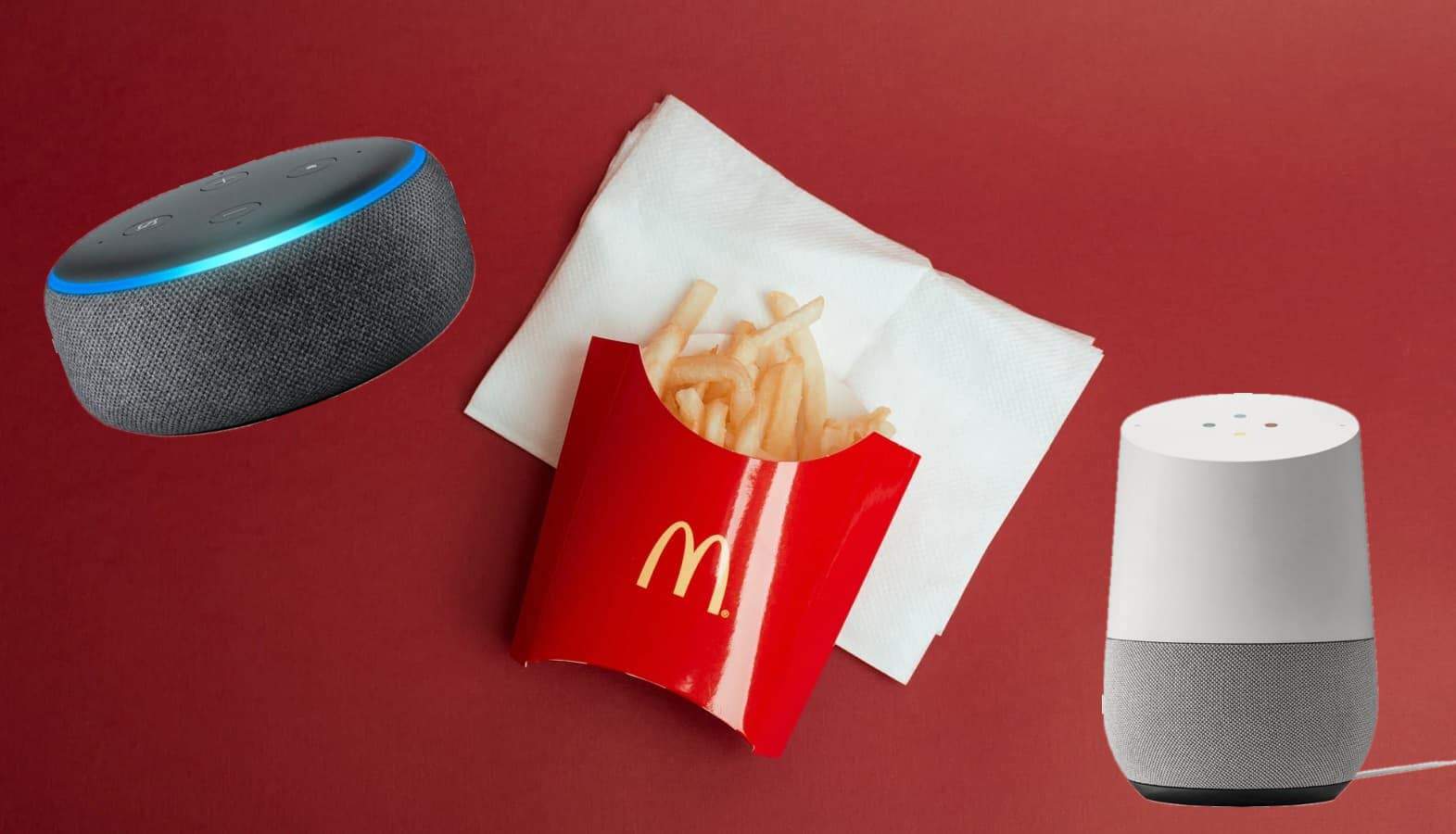 Mcdonald's french fries and smart speakers