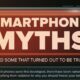 smartphone myths whats true and whats not