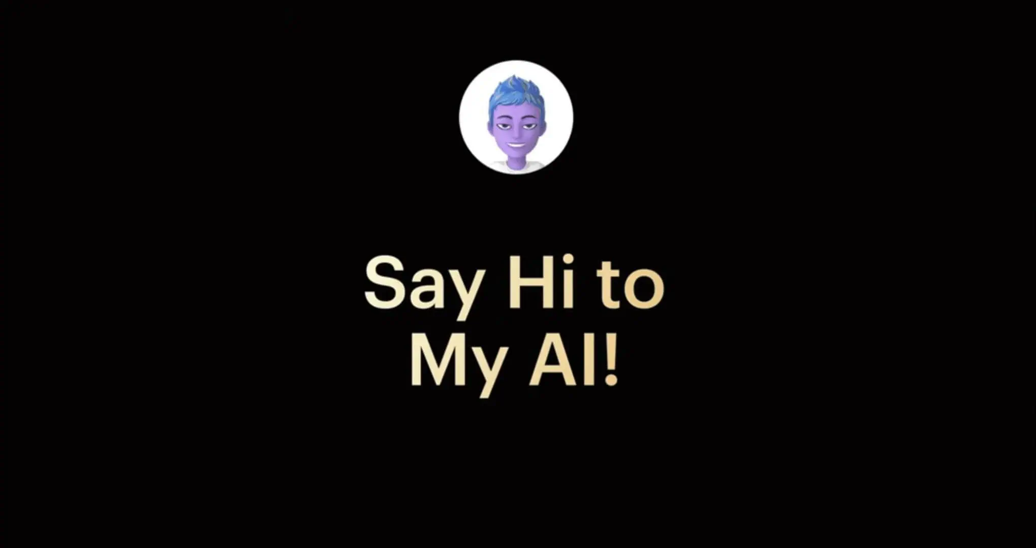 Snapchat feature image that says "Say hi to my ai" 