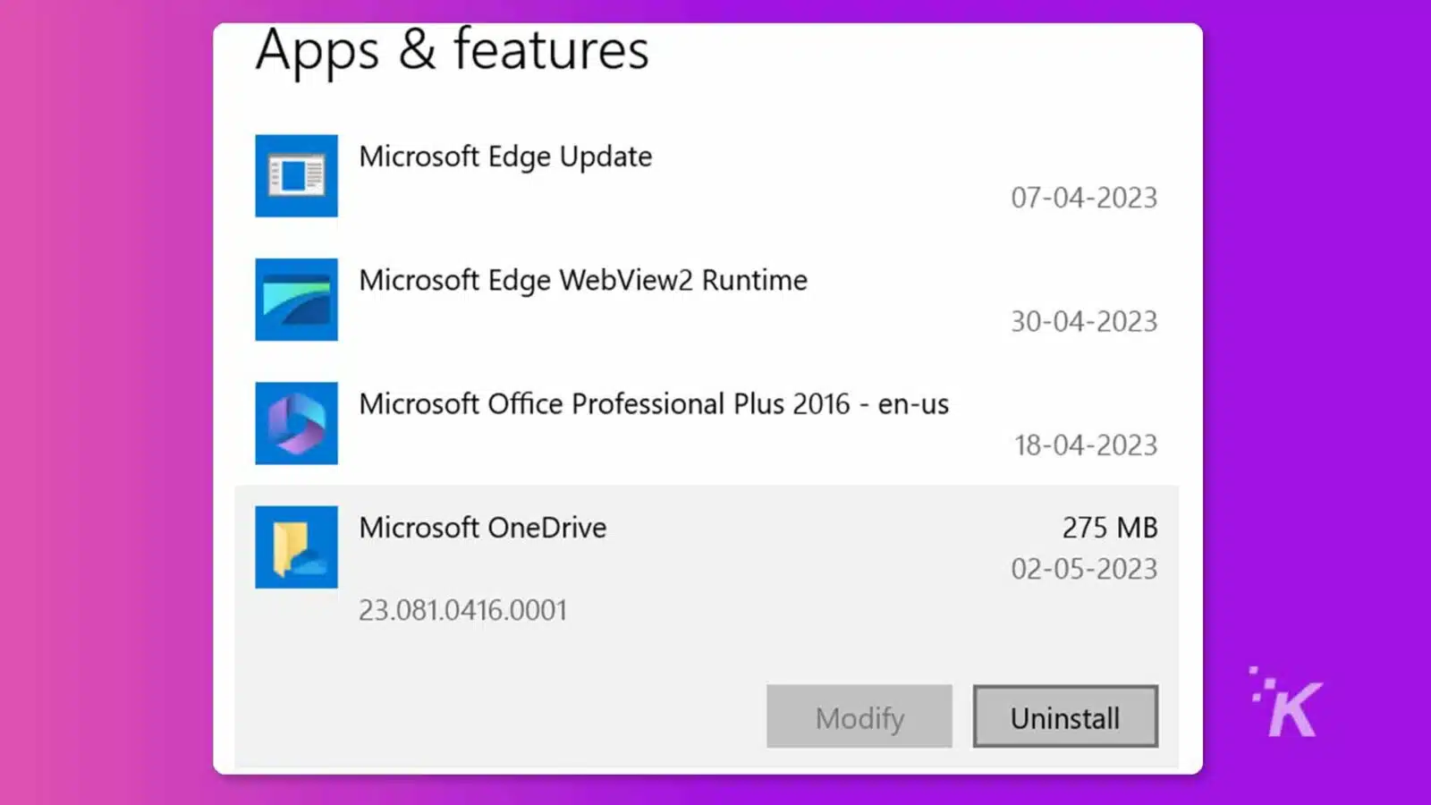 This image shows a list of Microsoft products and their associated updates, release dates, and sizes. Full Text: Apps & features Microsoft Edge Update 07-04-2023 Microsoft Edge WebView2 Runtime 30-04-2023 Microsoft Office Professional Plus 2016 - en-us 18-04-2023 Microsoft OneDrive 275 MB 02-05-2023 23.081.0416.0001 ·K Modify Uninstall