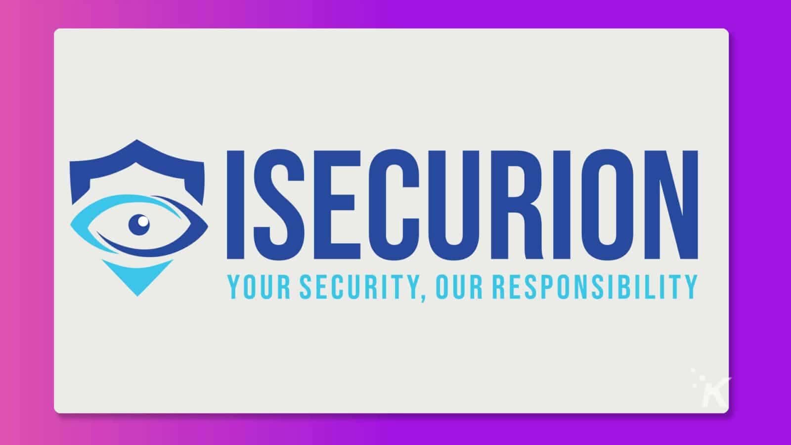 ISECURION YOUR SECURITY, OUR RESPONSIBILITY