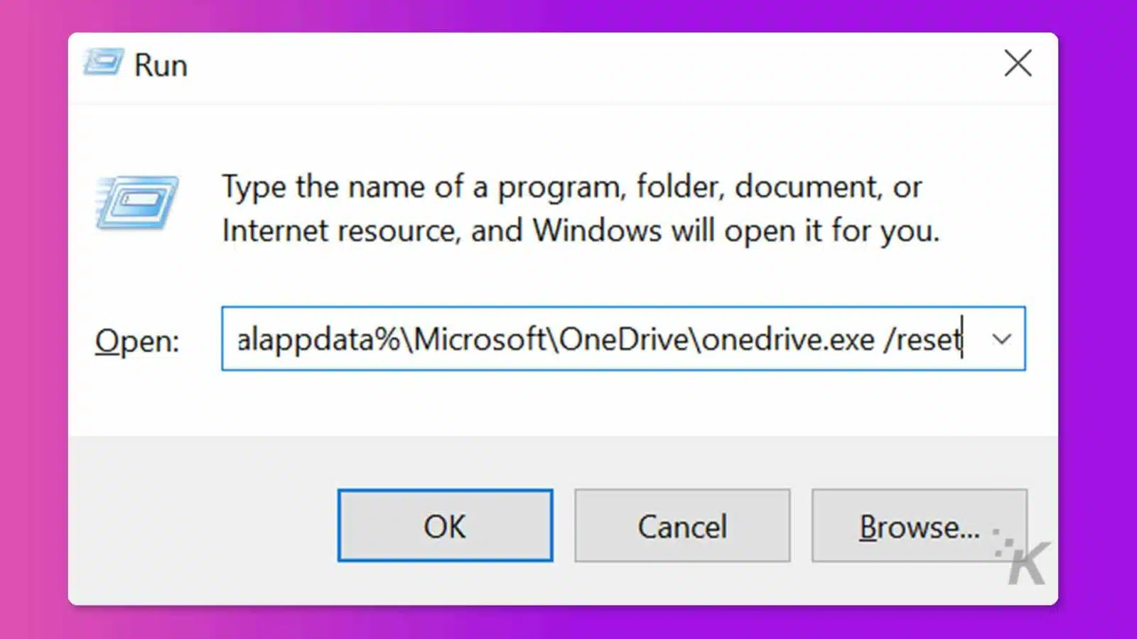The image shows a prompt asking the user to type the name of a program, folder, document, or Internet resource to open it in Windows. Full Text: Run X Type the name of a program, folder, document, or Internet resource, and Windows will open it for you. Open: alappdata%MicrosoftOneDriveonedrive.exe /reset v OK Cancel Browse ... . K