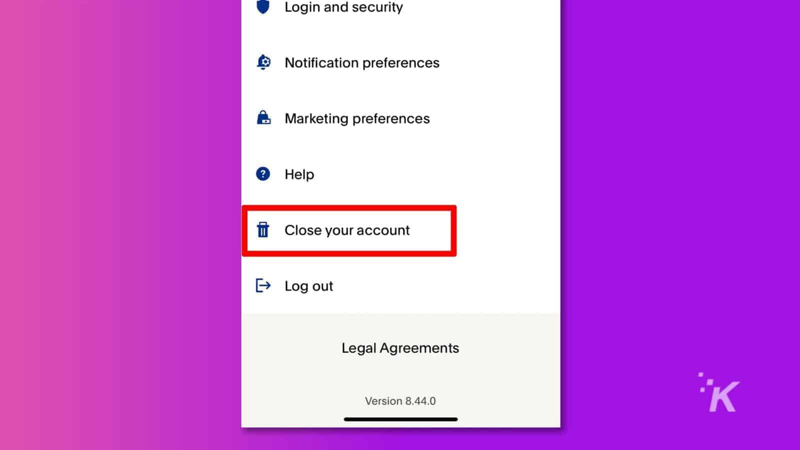 The image displays a menu of options for a user to manage their account preferences. Full Text: Login and security Notification preferences Marketing preferences Help Close your account [> Log out Legal Agreements İK Version 8.44.0