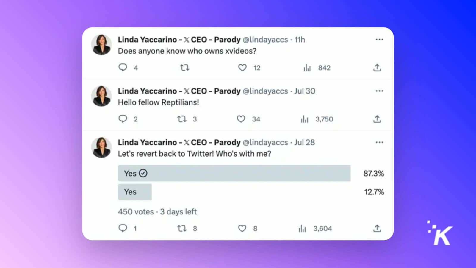 Linda Yaccarino is engaging with their followers on Twitter by asking questions and making jokes about being a Reptilian CEO. Full Text: Linda Yaccarino - X CEO - Parody @lindayaccs · 11h ... Does anyone know who owns xvideos? Q 4 0 12 Ildt 842 I Linda Yaccarino - X CEO - Parody @lindayaccs · Jul 30 ... Hello fellow Reptilians! 0 2 0 34 ılıt 3,750 1 Linda Yaccarino - X CEO - Parody @lindayaccs . Jul 28 ... Let's revert back to Twitter! Who's with me? Yes 87.3% Yes 12.7% 450 votes · 3 days left Q 1 0 8 ılı 3,604 1 *K 27 8