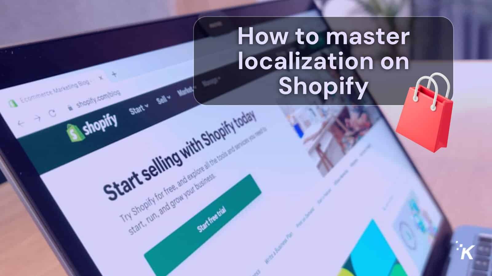 Master localization on Shopify for better sales.