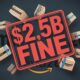 $2.5 billion Amazon fine, digital marketplace regulation, e-commerce accountability, online store enforcement, tech industry crackdown, Amazon legal action, antitrust issues.